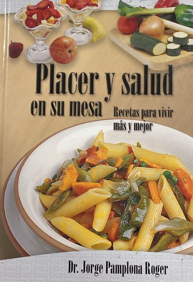 Placer y salud en su mesa: Recetas para vivir más y mejor / Tapa Dura
