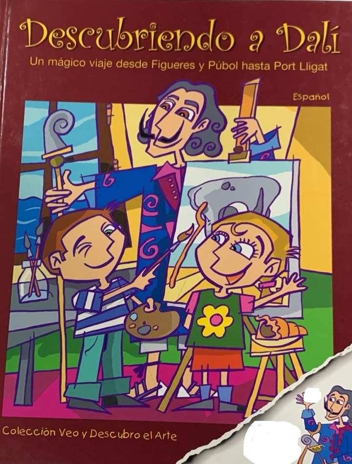 Descubriendo a Dalí: Un mágico viaje desde Figueres y Púbol hasta Port Lligat / Tapa Dura