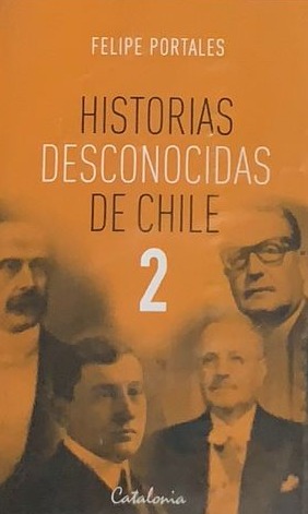Historias desconocidas de Chile 2