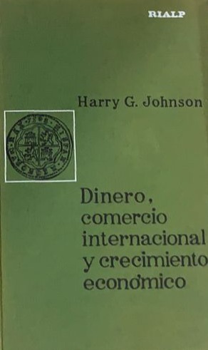 Dinero, comercio internacional y crecimiento económico / Tapa Dura