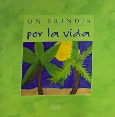 Un brindis por la vida / Tapa Dura