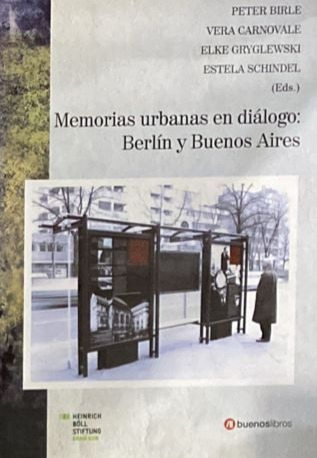 Memorias urbanas en diálogo: Berlín y Buenos Aires