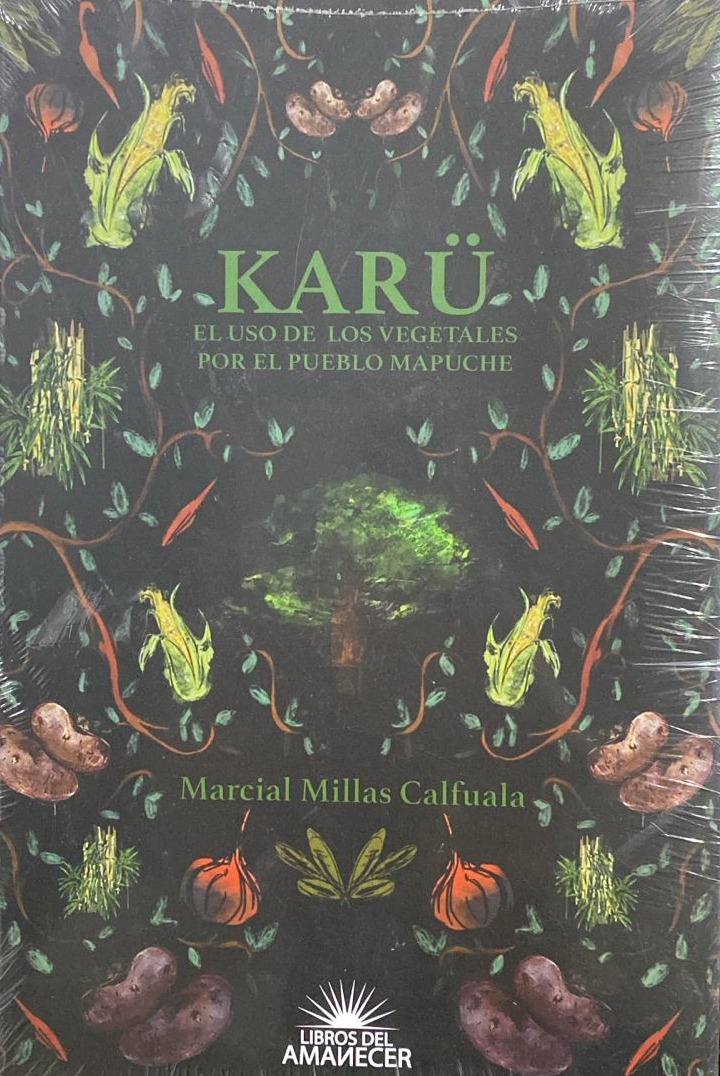 Karü: El uso de los vegetales por el pueblo mapuche