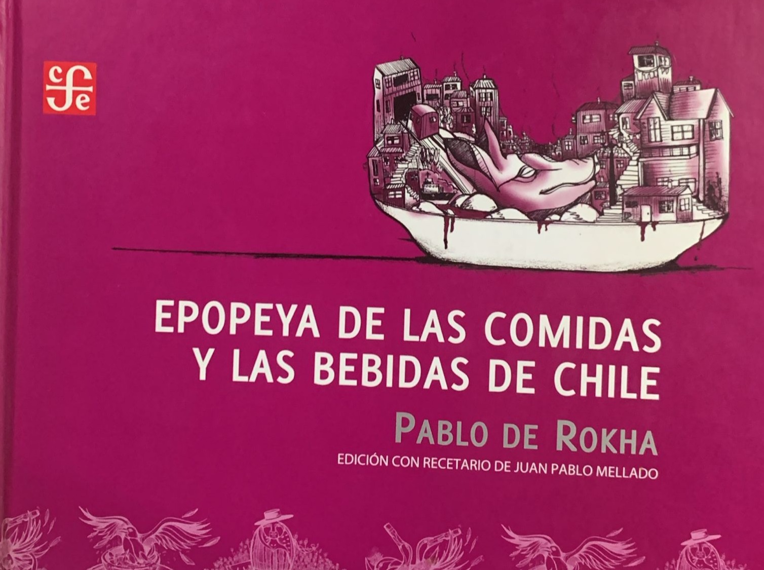 Epopeya de las comidas y las bebidas de Chile / Tapa Dura