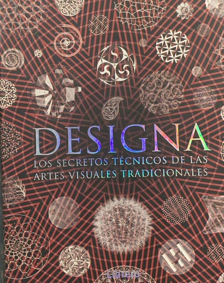 Designa: Los secretos técnicos de las artes visuales tradicionales / Tapa Dura