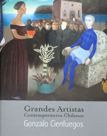 Grandes Artistas Contemporáneos Chilenos: Gonzalo Cienfuegos / Tapa Dura