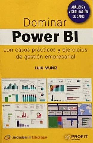 Dominar Power BI: Con casos prácticos y ejercicios de gestión empresarial 