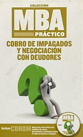 MBA práctico: Cobro de impagados y negociación con deudores