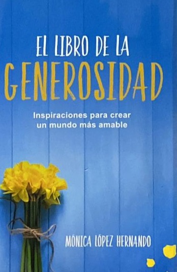 El libro de la generosidad: Inspiraciones para crear un mundo más amable 