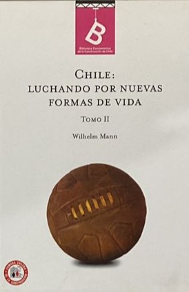 Chile: luchando por nuevas formas de vida, Tomo II