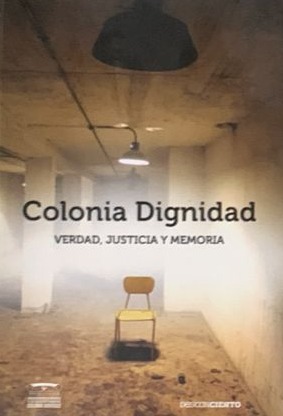 Colonia Dignidad: Verdad, justicia y memoria