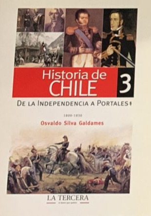 Historia de Chile 3. De la Independencia a Portales, 1800 - 1830