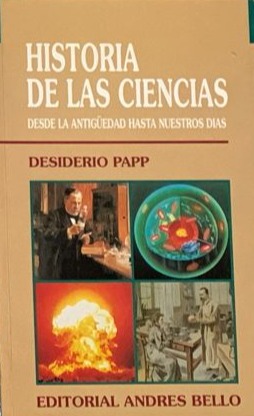 Historia de las ciencias: Desde la antigüedad hasta nuestros días  