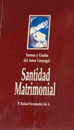 Santidad matrimonial: Formas y grados del amor conyugal