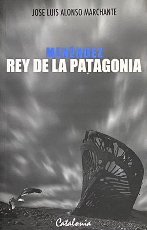 Menéndez: Rey de la Patagonia