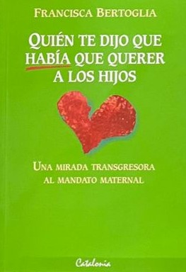 Quién te dijo que había que querer a los hijos