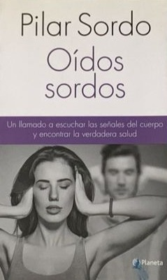 Oídos sordos: Un llamado a escuchar señales del cuerpo y encontrar la verdadera salud