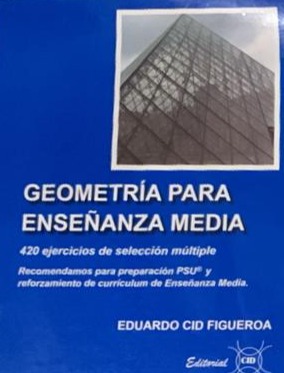 Geometría para Enseñanza Media: 420 ejercicios de selección múltiple 