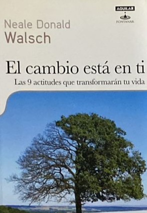 El cambio está en ti: Las 9 actitudes que transformarán tu vida 