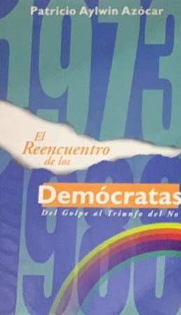 El reencuentro de los Demócratas: Del Golpe al Triunfo del No