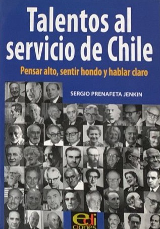 Talentos al servicio de Chile: Pensar alto, sentir hondo y hablar claro