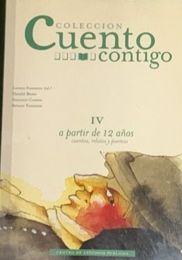Colección Cuento contigo IV: a partir de 12 años (cuentos, relatos y poemas)