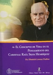 El concepto de vida en el pensamiento del Cardenal Raúl Silva Henríquez