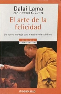 El arte de la felicidad: Un nuevo mensaje para nuestra vida cotidiana 