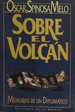 Sobre el volcán: Memorias de un diplomático