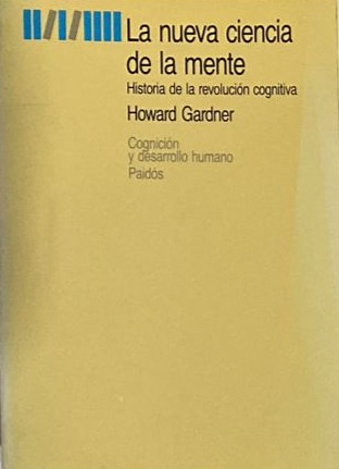 La nueva ciencia de la mente: Historia de la revolución cognitiva 