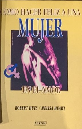 Cómo hacer feliz a una mujer en el amor