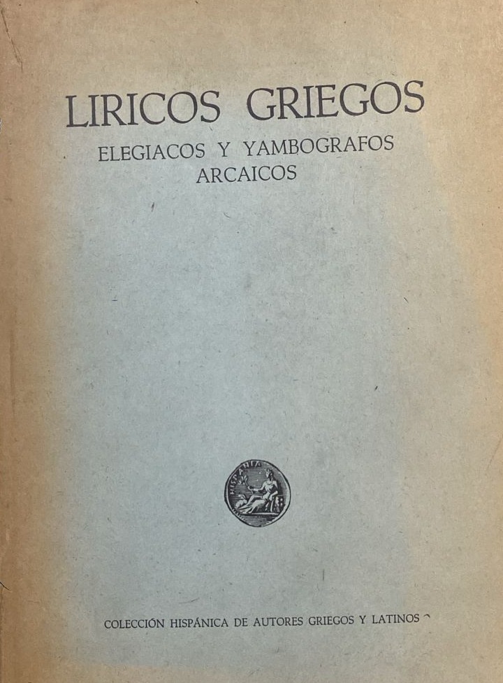 Líricos griegos: Elegiacos y yambógrafos arcaicos Vol. I / Tapa Dura