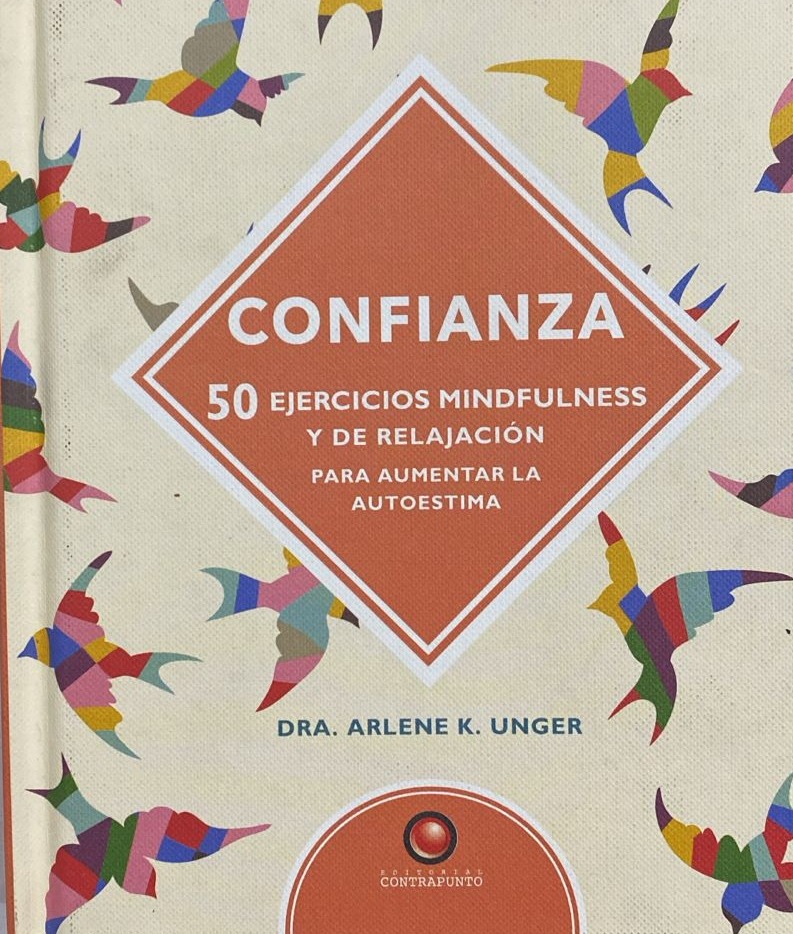Confianza: 50 ejercicios mindfulness y de relajación para aumentar la autoestima / Tapa Dura
