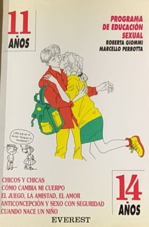 Programa de Educación Sexual 11-14 años: Chicos y chicas - Cómo cambia mi cuerpo - El juego, la amistad, el amor - Anticoncepción y sexo con seguridad - Cuando nace un niño