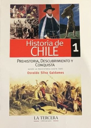 Historia de Chile 1: Prehistoria, descubrimiento y conquista (desde la prehistoria hasta 1601)