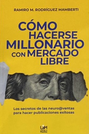 Cómo hacerse millonario con Mercado Libre
