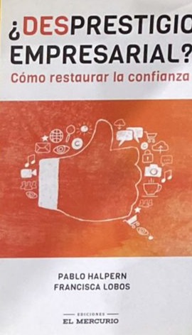 ¿Desprestigio empresarial? Cómo restaurar la confianza 