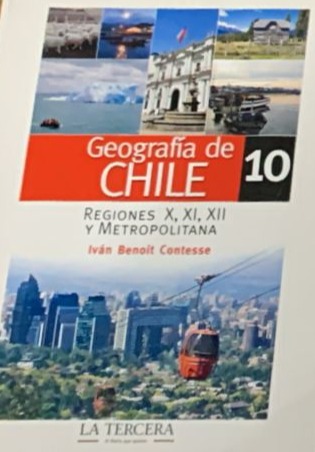 Geografía de Chile 10: Regiones X, XI, XII y Metropolitana