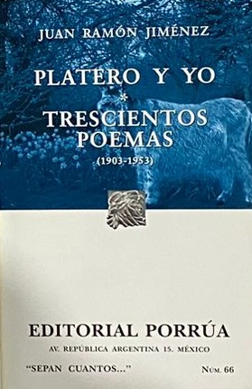 Platero y yo / Trescientos poemas (1903-1953)