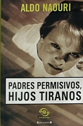 Padres permisivos, hijos tiranos