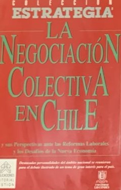 Colección estrategia: La negociación colectiva en Chile