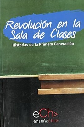 Revolución en la sala de clases: Historias de la primera generación 
