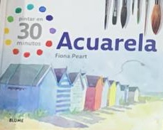 Acuarela (pintar en 30 minutos) / Tapa Dura