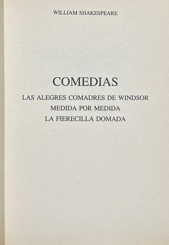Comedias: La alegres comadres de Windsor, medida por media, la fierecilla domada / Tapa Dura