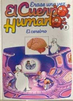 Érase una vez el cuerpo humano: El cerebro (8) / Tapa Dura