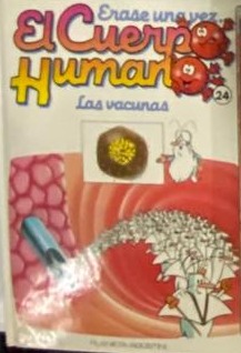 Érase una vez el cuerpo humano: Las vacunas (24) / Tapa Dura