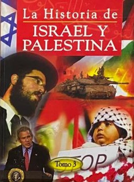 La Historia de Israel y Palestina Tomo 3