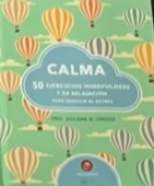 Calma: 50 ejercicios mindfulness y de relajación para reducir el estrés / Tapa Dura