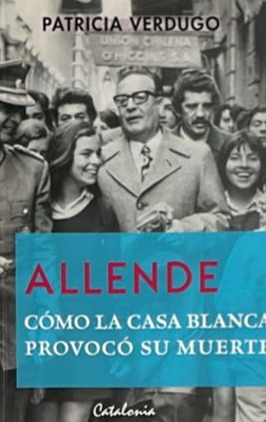 Allende: Cómo la Casa Blanca provocó su muerte