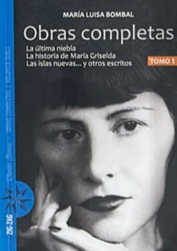 Obras completas: La última niebla, la historia de María Griselda, las islas nuevas... y otros escritos, Tomo I